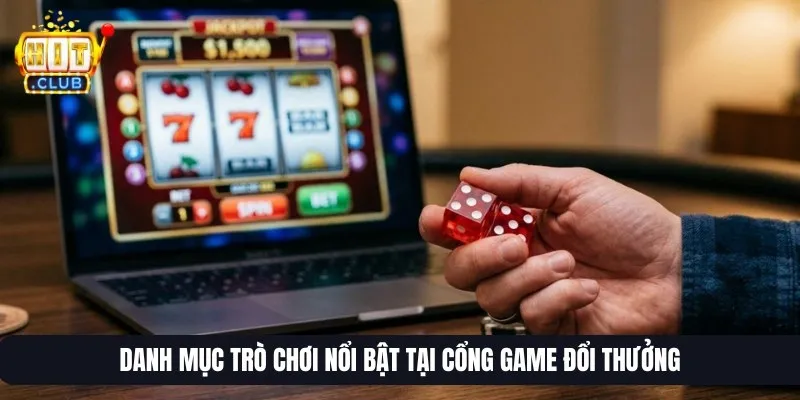 Danh mục trò chơi nổi bật tại cổng game đổi thưởng